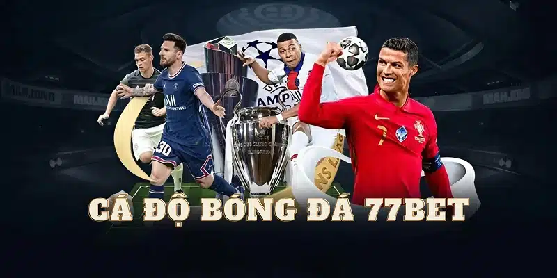 77Bet là địa điểm cá cược bóng đá chất lượng và đáng tin cậy